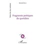 Fragments poetiques du quotidien
