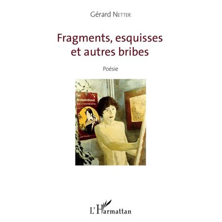 Fragments, esquisses et autres bribes