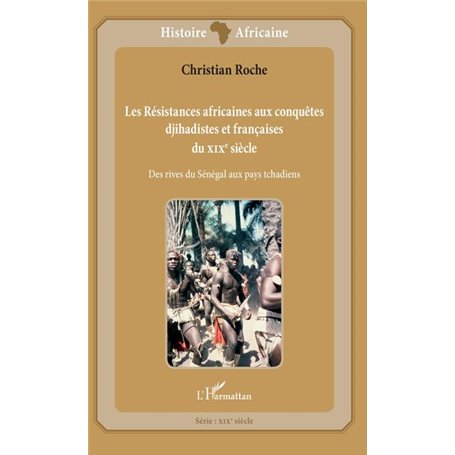 Les Résistances africaines aux conquêtes djihadistes et françaises du XIXè siècle