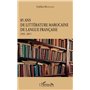 85 ans de littérature marocaine de langue française