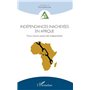 Indépendances inachevées en Afrique