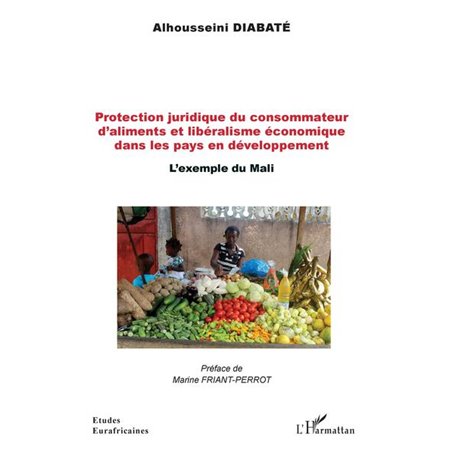 Protection juridique du consommateur d'aliments et libéralisme économique dans les pays en développement