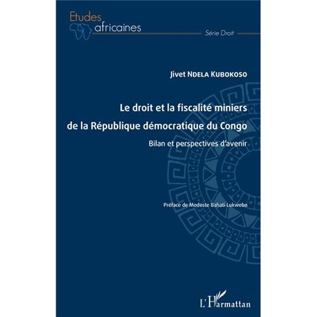 Le droit et la fiscalité miniers de la République démocratique du Congo