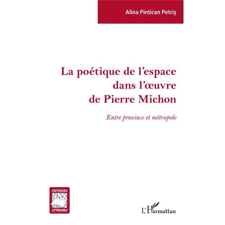 La poétique de l'espace dans l'oeuvre de Pierre Michon