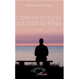 L'orgueilleuse solitude du pénis