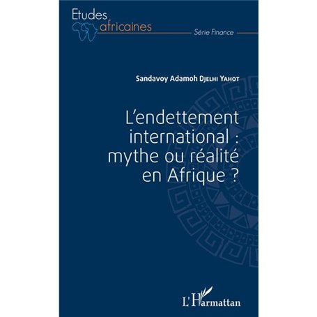 L'endettement international : mythe ou réalité en Afrique ?