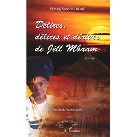 Délires, délices et dérives de Jéll Mbaam