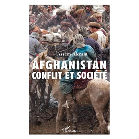 Afghanistan : conflit et société