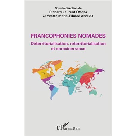 Francophonies nomades. Déterritorialisation, reterritorialisation et enracinerrance
