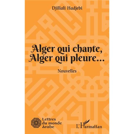 Alger qui chante, Alger qui pleure...