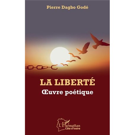 La liberté. Oeuvre poétique