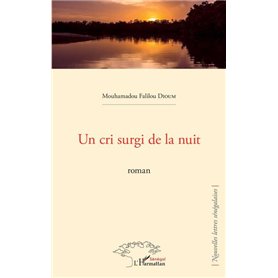 Un cri surgi de la nuit. Roman