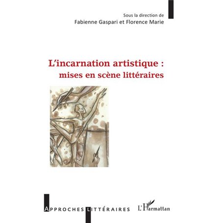 L'incarnation artistique : mises en scène littéraires