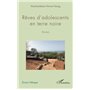 Rêves d'adolescents en terre noire. Roman