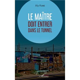 Le maître doit entrer dans le tunnel