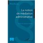 La notion de médiation administrative