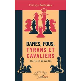 Dames, fous, tyrans et cavaliers