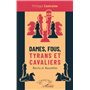 Dames, fous, tyrans et cavaliers