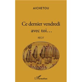 Ce dernier vendredi avec toi...