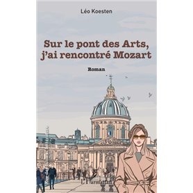 Sur le pont des Arts, j'ai rencontré Mozart