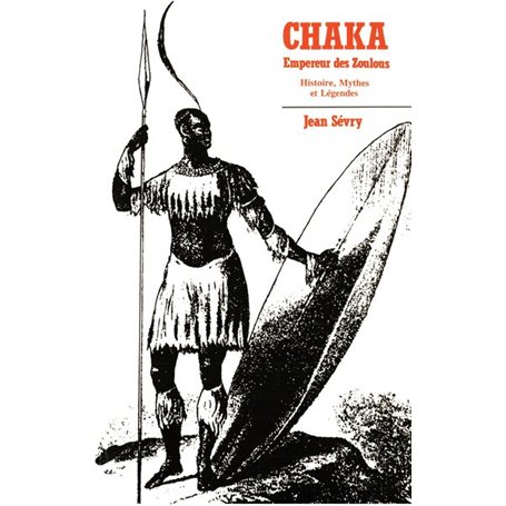 Chaka Empereur des Zoulous