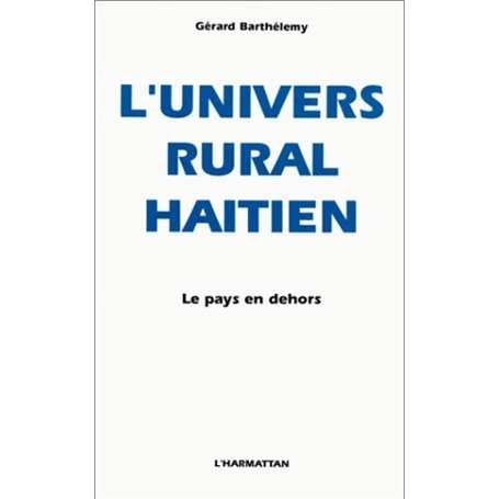 L'univers rural haïtien le pays en dehors