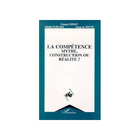 La compétence, mythe, construction ou réalité ?