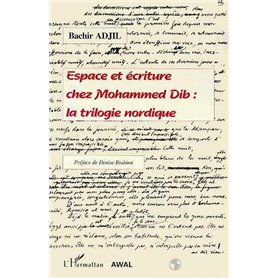 Espace et écriture chez Mohammed Dib : la trilogie nordique