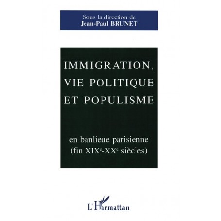 Immigration, vie politique et populisme en banlieue parisienne (XIXème-XXème siècles)
