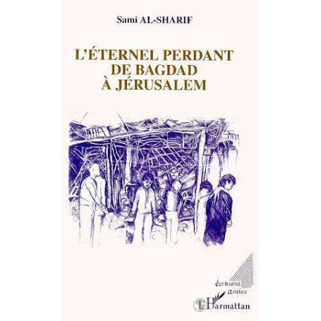 L'éternel perdant de Bagdad à Jérusalem