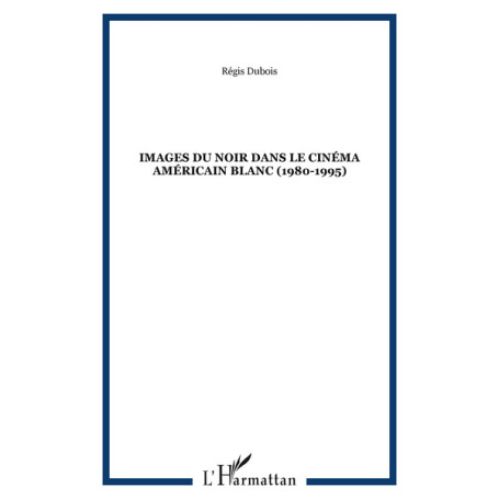 Images du noir dans le cinéma américain blanc (1980-1995)