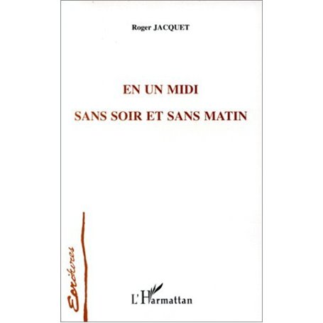 En un midi sans soir et sans matin