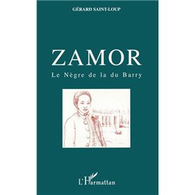 ZAMOR, le Nègre de la du Barry