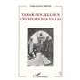 TAHAR BEN JELLOUN L'ECRIVAIN DES VILLES