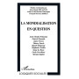 LA MONDIALISATION EN QUESTION