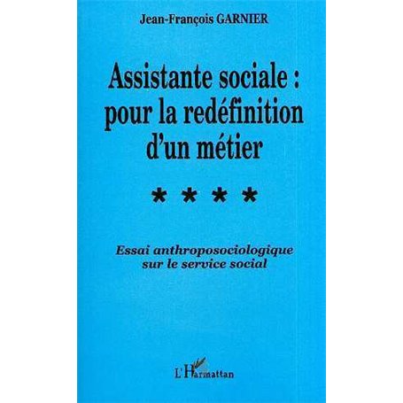 ASSISTANTE SOCIALE : POUR LA REDÉFINITION D'UN MÉTIER