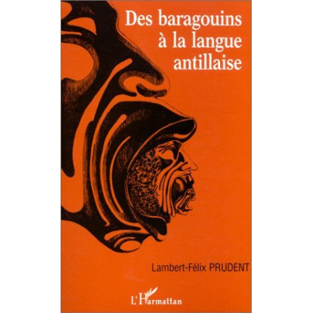DES BARAGOUINS À LA LANGUE ANTILLAISE