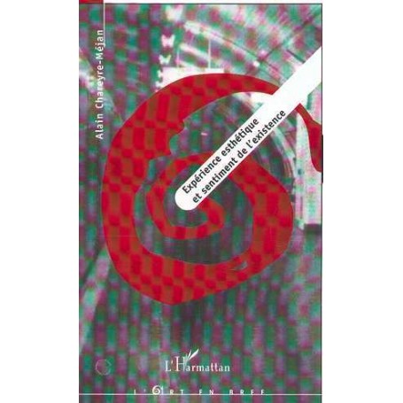 EXPÉRIENCE ESTHÉTIQUE ET SENTIMENT DE L'EXISTENCE