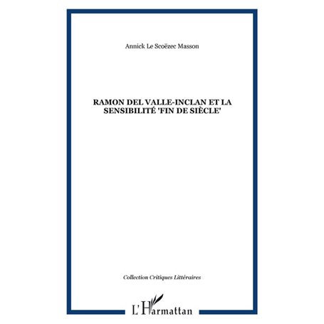 Ramon Del Valle-Inclan et la sensibilité "fin de siècle"