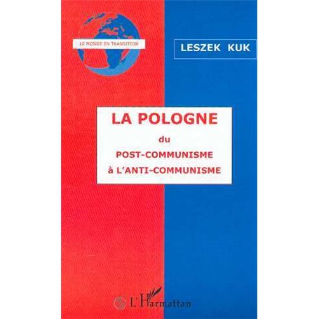LA POLOGNE DU POST-COMMUNISME A L'ANTI-COMMUNISME