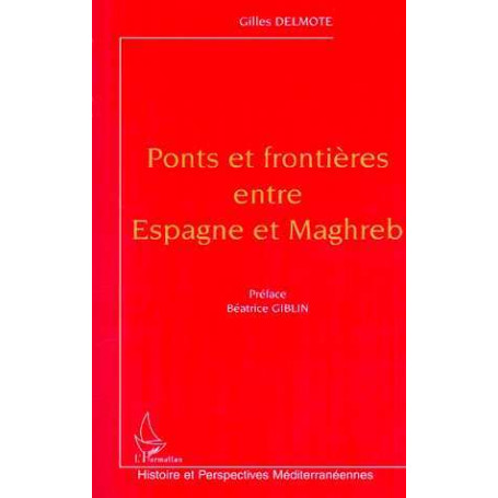 PONTS ET FRONTIÈRES ENTRE ESPAGNE ET MAGHREB