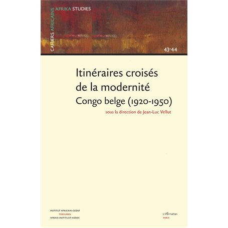 ITINÉRAIRES CROISÉS DE LA MODERNITÉ CONGO BELGE (1920-1950)