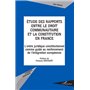 ÉTUDE DES RAPPORTS ENTRE LE DROIT COMMUNAUTAIRE ET LA CONSTITUTION EN FRANCE