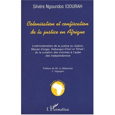 COLONISATION ET CONFISCATION DE LA JUSTICE EN AFRIQUE