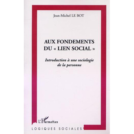 AUX FONDEMENTS DU " LIEN SOCIAL "