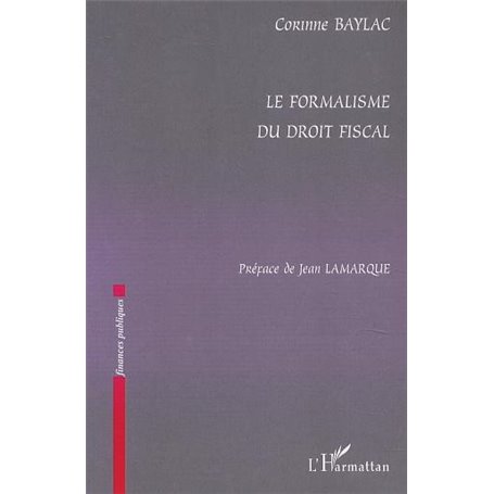 LE FORMALISME DU DROIT FISCAL