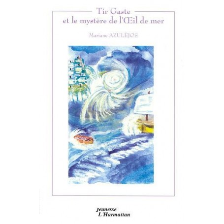 TIR GASTE ET LE MYSTÈRE DE L'ŒIL DE MER