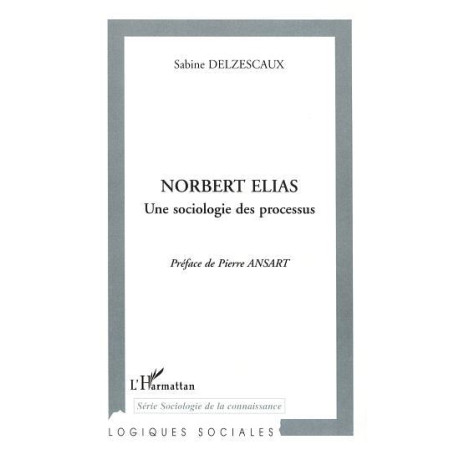NORBERT ELIAS UNE SOCIOLOGIE DES PROCESSUS