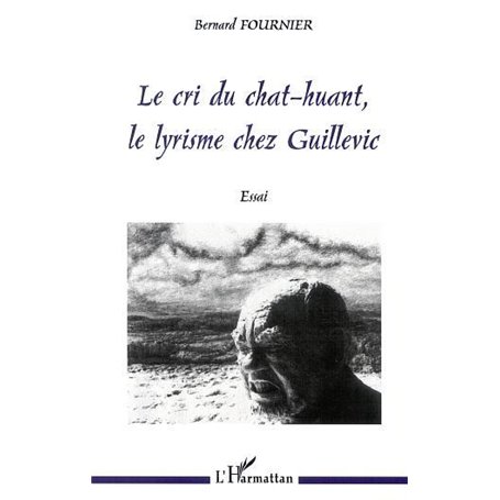 LE CRI DU CHAT-HUANT, LE LYRISME CHEZ GUILLEVIC