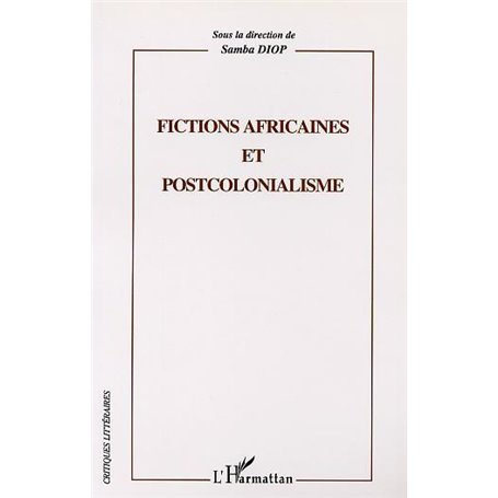 FICTIONS AFRICAINES ET POSTCOLONIALISME